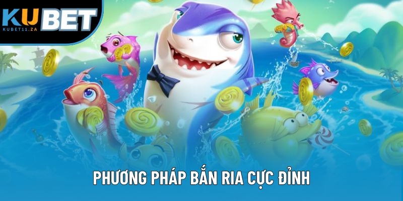 Phương pháp bắn ria cực đỉnh Phương pháp bắn ria cực đỉnh