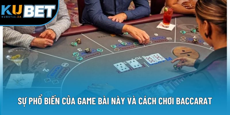 Sự phổ biến của game và cách chơi baccarat Sự phổ biến của game và cách chơi baccarat