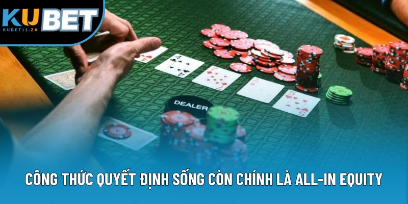 Công thức quyết định sống còn chính là All-in Equity