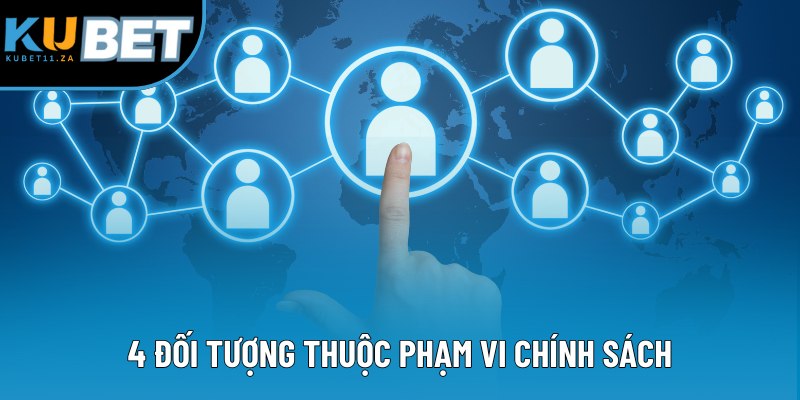 4 đối tượng thuộc phạm vi chính sách