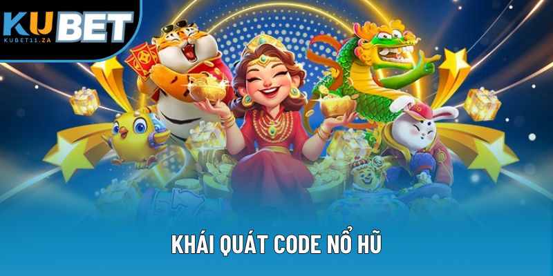 Khái quát Code nổ hũ