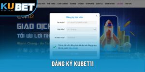 Đăng Ký KUBET11 - Cách Dễ Dàng Để Trải Nghiệm Game Đỉnh Cao