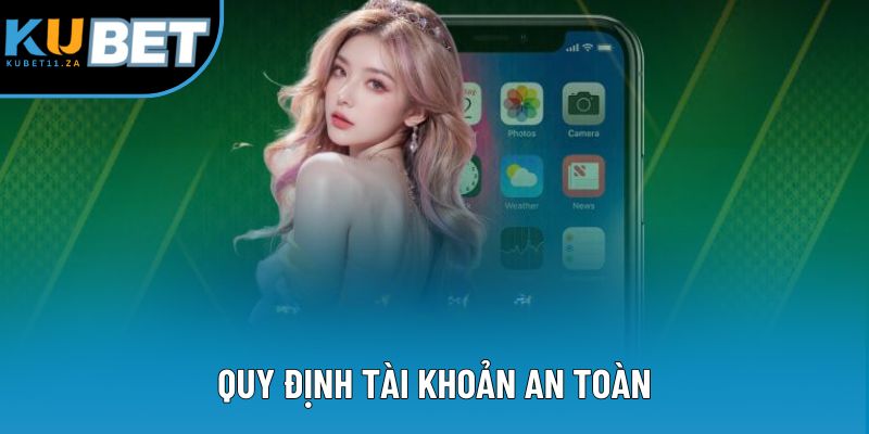 Quy định tài khoản an toàn