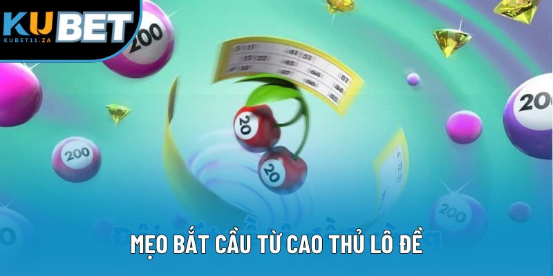 Mẹo bắt cầu từ cao thủ lô đề