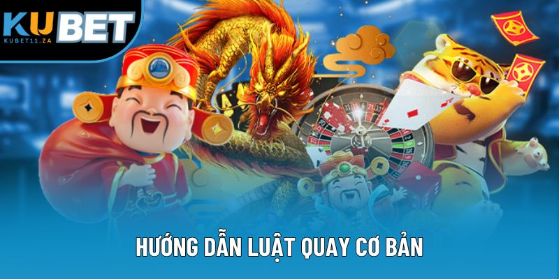 Hướng dẫn luật quay cơ bản