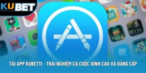 Tải App Kubet11 - Trải Nghiệm Cá Cược Đỉnh Cao Và Đẳng Cấp