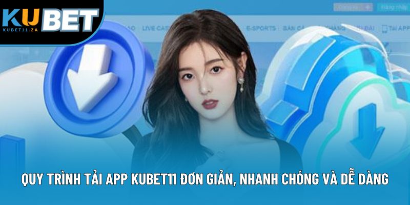 Quy trình tải app Kubet11 đơn giản, nhanh chóng và dễ tiếp cận Quy trình tải app Kubet11 đơn giản, nhanh chóng và dễ tiếp cận