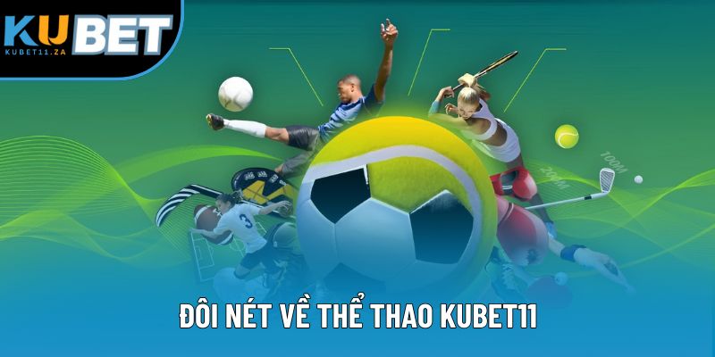 Đôi nét về thể thao KUBET11