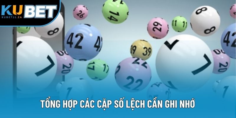 Tổng hợp các cặp số lệch cần ghi nhớ